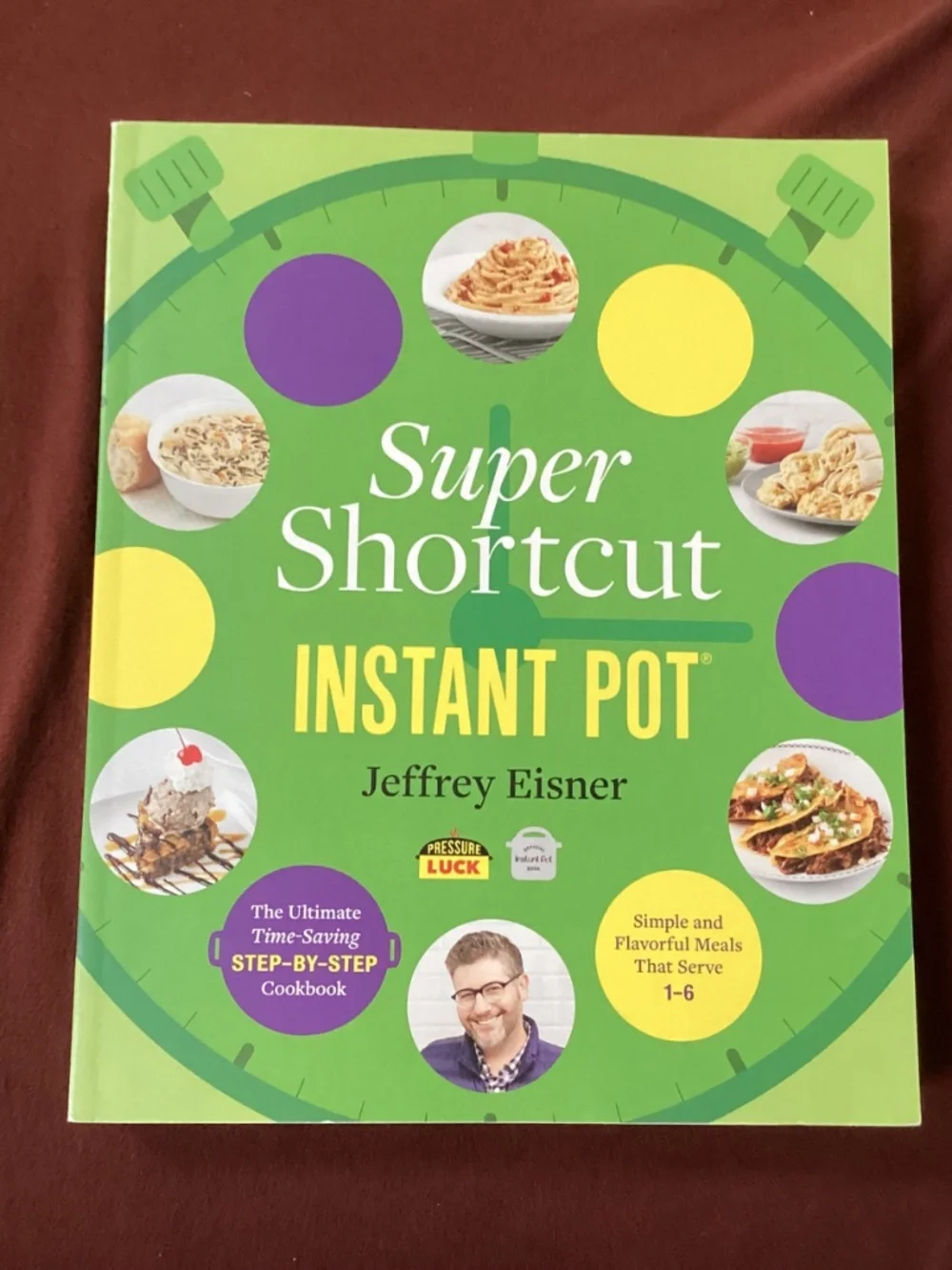 Super Shortcut Instant Pot Cookbook New by Jeffrey Eisner